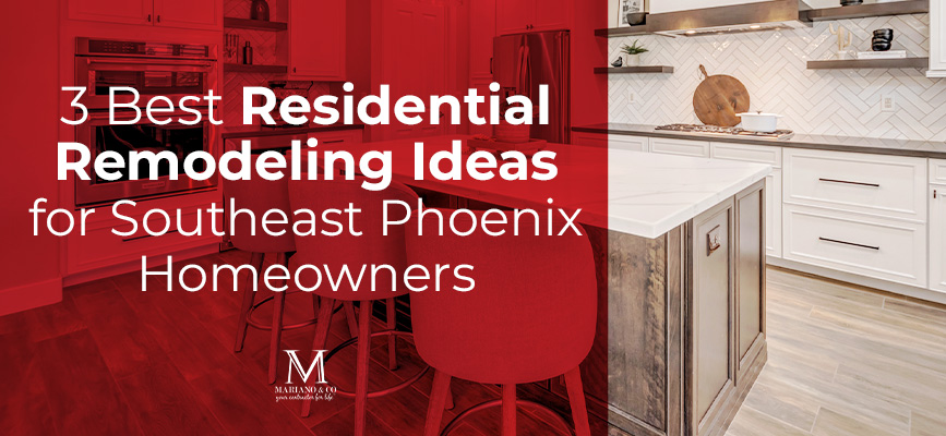 Best Residential Remodeling Ideas in Phoenix