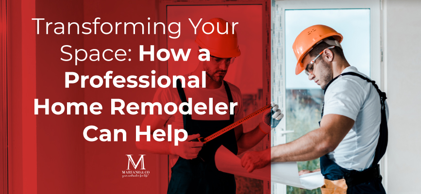transform your space by hiring a home remodeler